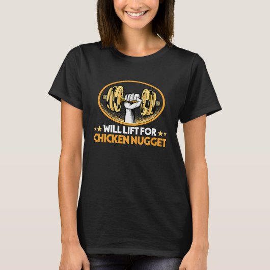 Will Lift for Chicken Nugget Humor T-shirt (Voorkant)