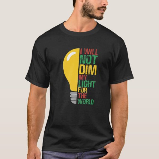 Will Not Dim My Light For The World Motivating Oth T-shirt (Voorkant)