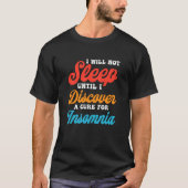 Will Not Sleep Until Discover Cure For Insomnia Sl T-shirt (Voorkant)