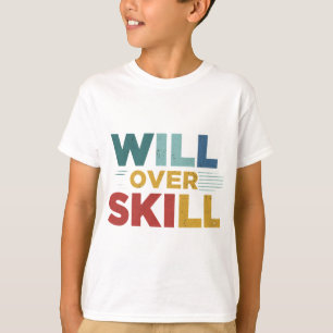 Will Over Skill voor sport en fitness in kleur T-shirt