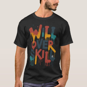 Will Over Vaardigheid voor Sport & Fitness PPL T-shirt