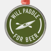 Will Paddle for beer Metalen Ornament (Voorkant)