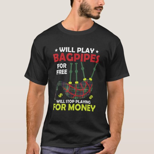 Will Play Bagpipes Free Stop Playing For Money Bag T-shirt (Voorkant)