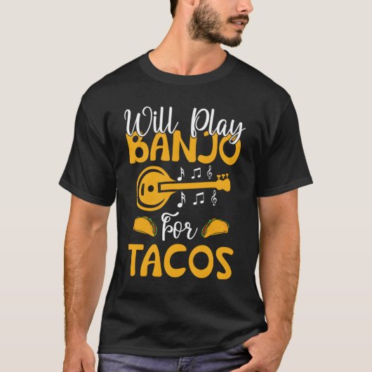 Will Play Banjo For Tacos Banjo Player T-shirt (Voorkant)