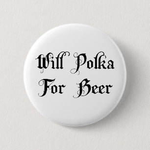 Will Polka voor bier Ronde Button 5,7 Cm