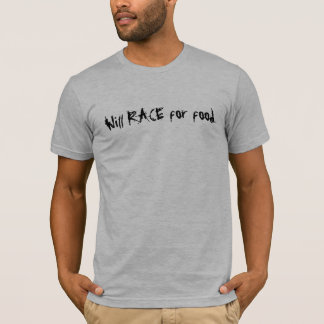 Will RACE voor voedsel. T-shirt