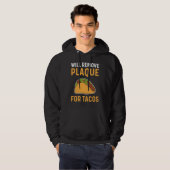 Will Remove Plaque For Tacos Dental Lab Technician Hoodie (Voorkant volledig)