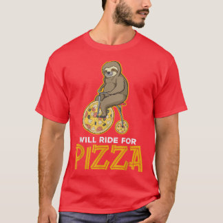 Will Ride for Pizza2219 T-shirt