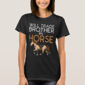 Will ruilen broer voor paard - grappige paardenlie t-shirt (Voorkant)