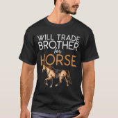 Will ruilen broer voor paard - grappige paardenlie t-shirt (Voorkant)