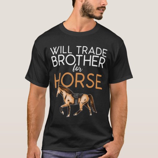Will ruilen broer voor paard - grappige paardenlie t-shirt (Voorkant)