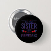Will ruilt zuster voor vuurwerk zuster broer 4e ronde button 5,7 cm (Voorkant /achterkant)