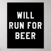 Will Run For Beer Funny Motivational Running Tee  Poster (Voorkant)