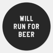 Will Run For Beer Funny Motivational Running Tee  Ronde Sticker (Voorkant)