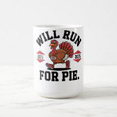 Will Run For Pie FunnyThanksgiving Coffee Mug 2025 Koffiemok (Center)