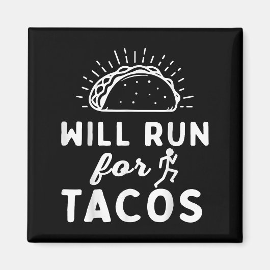Will Run For Tacos - Motivation Fitness Life  Magneet (Voorkant)