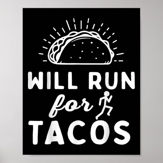 Will Run For Tacos - Motivation Fitness Life  Poster (Voorkant)