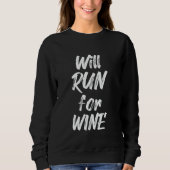 Will Run voor Wine Funny Runner Half Marathoner Wo Trui (Voorkant)