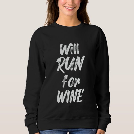 Will Run voor Wine Funny Runner Half Marathoner Wo Trui (Voorkant)