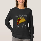 Will Take Photos For Tacos T-shirt (Voorkant)