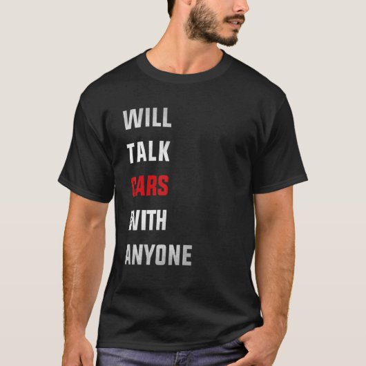 Will talk cars with anyone, automobile funny desig t-shirt (Voorkant)