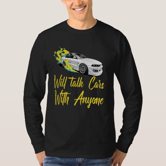 Will Talk Cars With Anyone, Automobile Funny Desig T-shirt (Voorkant)