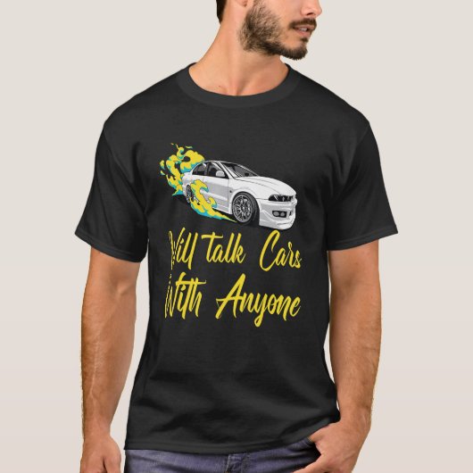Will Talk Cars With Anyone, Automobile Funny Desig T-shirt (Voorkant)