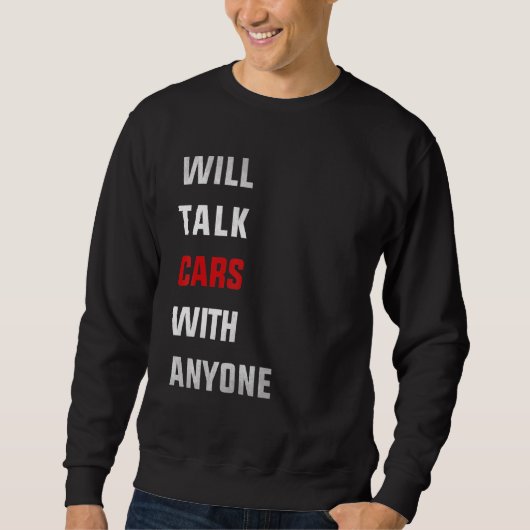 Will talk cars with anyone, automobile funny desig trui (Voorkant)