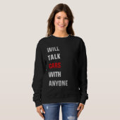 Will talk cars with anyone, automobile funny desig trui (Voorkant volledig)