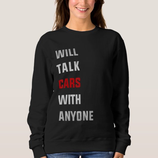 Will talk cars with anyone, automobile funny desig trui (Voorkant)