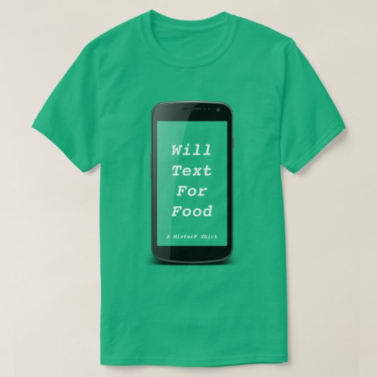 Will Text for Food - A MisterP Shirt (Design voorkant)