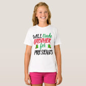 Will Trade Brother for Cadeaus T-shirt (Voorkant volledig)