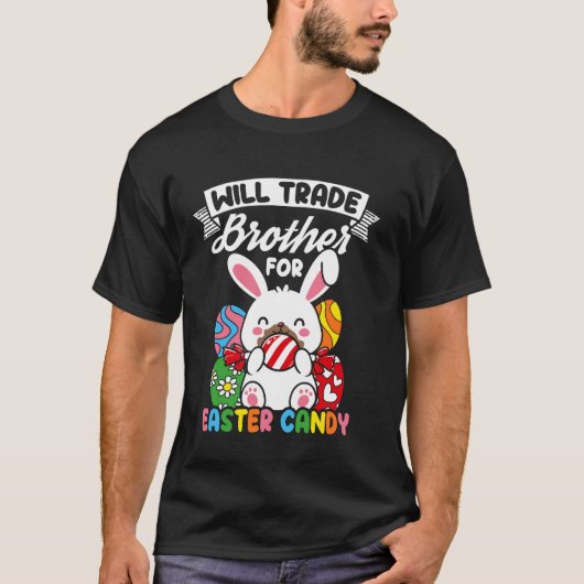 WILL TRADE Brother FOR Easter CANDY Easter Bunny H T-shirt (Voorkant)