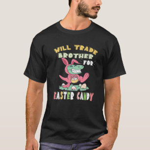 Will trade Brother for Easter Snoep Dinosaur Trex T-shirt