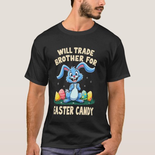 Will trade Brother for Easter Snoep Funny Family G T-shirt (Voorkant)