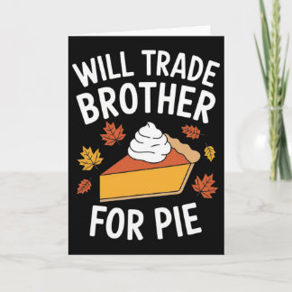Will Trade Brother For Pie Fall Family Kids Thanks Kaart