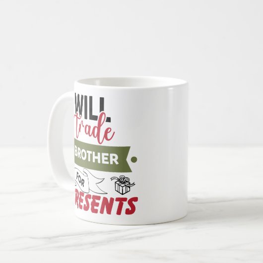 Will Trade Brother For Presents Koffiemok (Voorkant links)