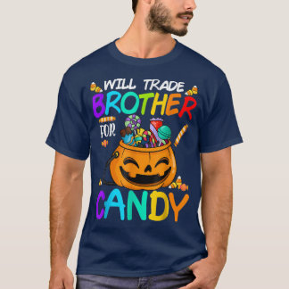 Will trade Brother for Snoep Halloween Funny Pumpk T-shirt