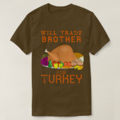 Will Trade Brother for Turkey Cute Thanksgiving Ch T-shirt (Design voorkant)
