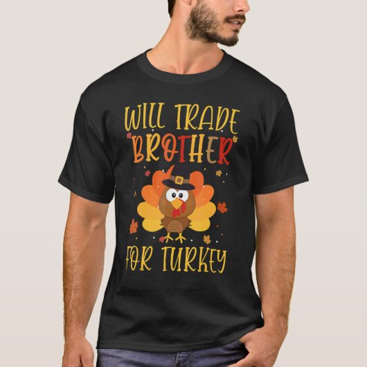 Will Trade Brother For Turkey Matching Thanksgivin T-shirt (Voorkant)