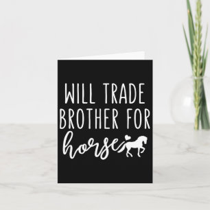 Will Trade Brother voor Paard Grappig Paard Liefhe Kaart