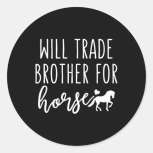 Will Trade Brother voor Paard Grappig Paard Liefhe Ronde Sticker