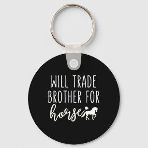 Will Trade Brother voor Paard Grappig Paard Liefhe Sleutelhanger