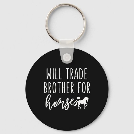 Will Trade Brother voor Paard Grappig Paard Liefhe Sleutelhanger (Voorkant)