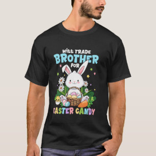 Will Trade Brother voor Paas Snoep Funny Family E T-shirt
