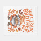 Will Trade Brother voor taart kabouters Thanksgivi Fleece Deken (Voorkant (Horizontaal))