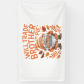 Will Trade Brother voor taart kabouters Thanksgivi Spandoek (Verticaal)