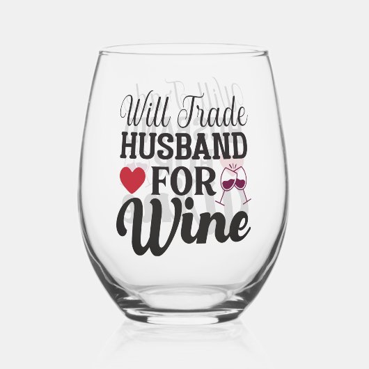 Will Trade echtgenoot voor wijn Stemless glas (Voorkant)