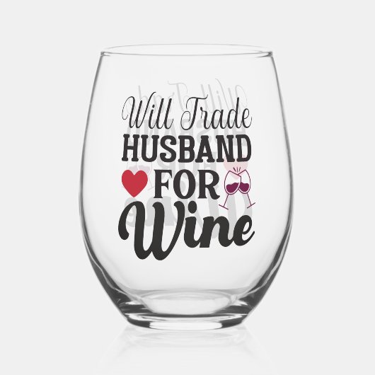 Will Trade echtgenoot voor wijn Stemless glas (Achterkant)