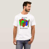 Will Trade for Cadeaus. Pas me aan! T-shirt (Voorkant volledig)